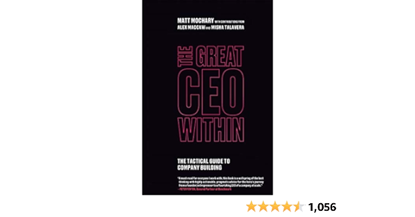 The Great CEO Within: The Tactical Guide to Company Building