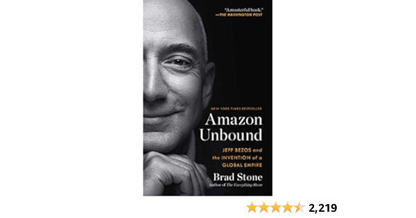 Amazon Unbound: Jeff Bezos and the Invention of a Global Empire