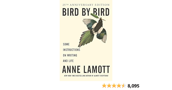 Bird by Bird: Some Instructions on Writing and Life