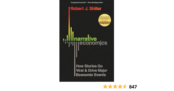 Narrative Economics: How Stories Go Viral and Drive Major Economic Events