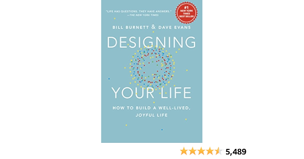Designing Your Life: How to Build a Well-Lived, Joyful Life
